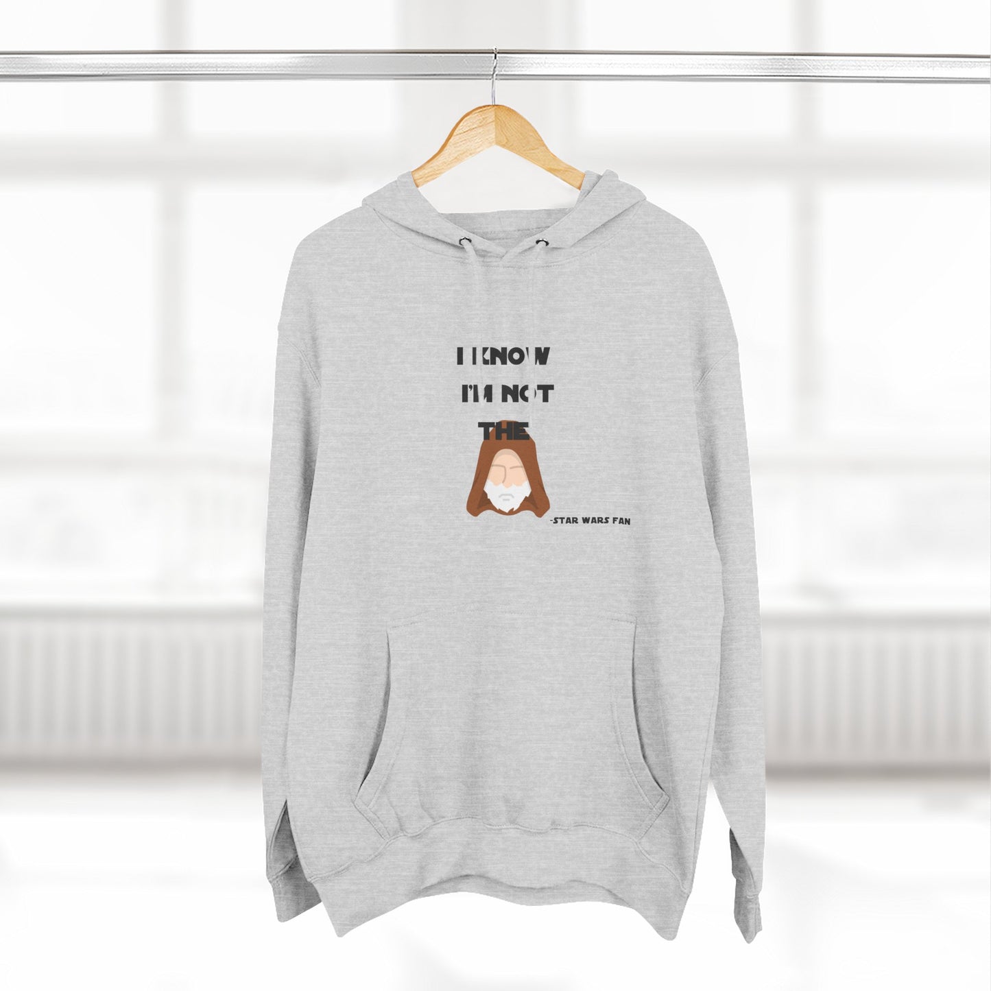 Funny Star Wars Fan Hoodie - "I Know I'm Not Obi Wan" Fleece Hoodie