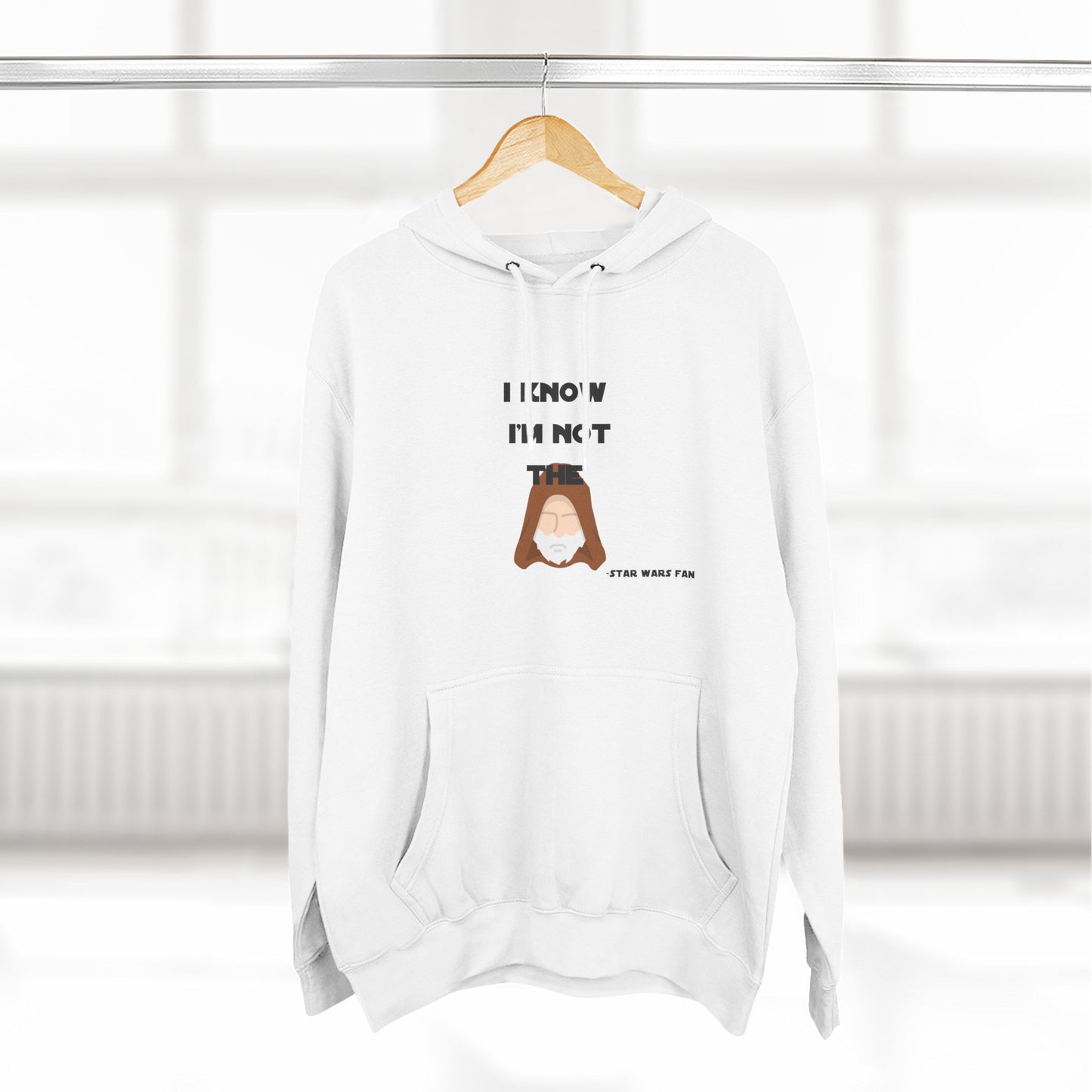 Funny Star Wars Fan Hoodie - "I Know I'm Not Obi Wan" Fleece Hoodie