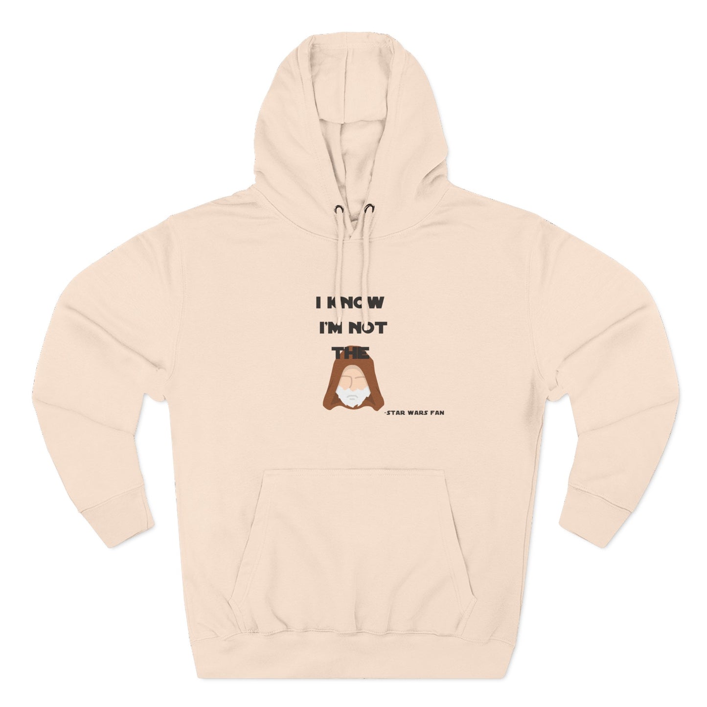 Funny Star Wars Fan Hoodie - "I Know I'm Not Obi Wan" Fleece Hoodie